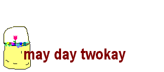 mayday . may first , two thousand